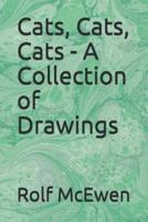 Cats, Cats, Cats - A Collection of Drawings