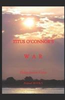 Titus O'Connor's War