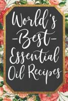 World's Best Essential Oil Recipes