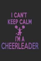 I Can't Keep Calm I'm A Cheerleader