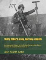 Thirty Dollars a Day, One Day a Month: An Anecdotal History of the Civilian Conservation Corps, Volume III, Enrollee Memories Q to Z