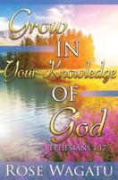 Grow In Your Knowledge of God