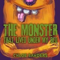 The Monster That Lived Under My Bed