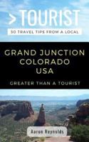 Greater Than a Tourist-Grand Junction Colorado United States