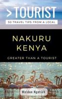Greater Than a Tourist-Nakuru Kenya