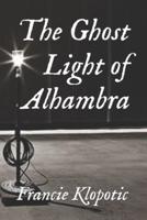 The Ghost Light of Alhambra