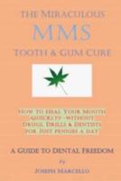 The Miraculous Mms Tooth & Gum Cure