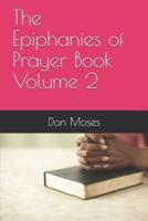 The Epiphanies of Prayer Book Volume 2