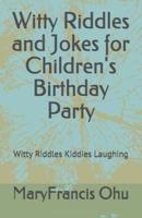 Witty Riddles and Jokes for Children's Birthday Party