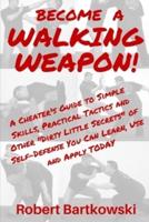 Become a Walking Weapon!