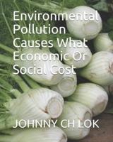 Environmental Pollution Causes What Economic or Social Cost