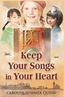 Keep Your Songs In Your Heart: A Novel of Friendship and Hope during World War II