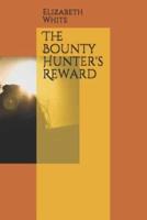 The Bounty Hunter's Reward