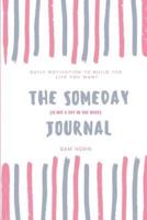 The Someday (Is Not a Day in the Week) Journal