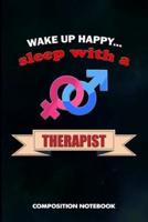 Wake Up Happy... Sleep With a Therapist