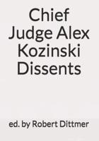 Chief Judge Alex Kozinski Dissents