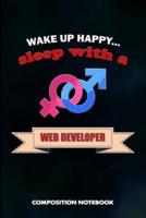 Wake Up Happy... Sleep With a Web Developer
