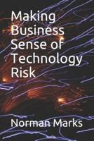 Making Business Sense of Technology Risk