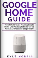 Google Home Guide