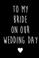 To My Bride on Our Wedding Day