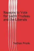 Reasons to Vote for Justin Trudeau and the Liberals