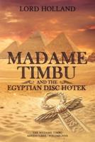 Madame Timbu and The Egyptian Disc Hotek