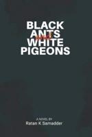 Black Ants and White Pigeons