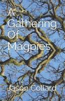 A Gathering Of Magpies