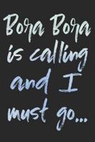Bora Bora Is Calling and I Must Go...