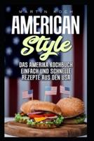 DAS AMERIKA KOCHBUCH, REZEPTE AUS DEN USA , EINFACH UND SCHNELLE: AMERICAN STYLE