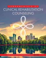 Fundamentals of Clinical Rehabilitation Counseling