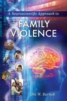 Neuroscientific Approach to Family Violence