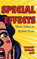 Special Effects: Short Takes on Stylish Prose