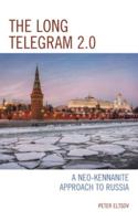 The Long Telegram 2.0: A Neo-Kennanite Approach to Russia
