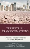 Terrestrial Transformations: A Political Ecology Approach to Society and Nature