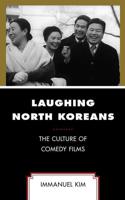 Laughing North Koreans: The Culture of Comedy Films