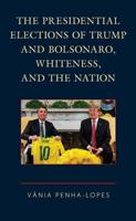The Presidential Elections of Trump and Bolsonaro, Whiteness, and the Nation