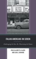 Italian Americans on Screen: Challenging the Past, Re-Theorizing the Future
