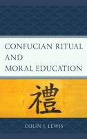 Confucian Ritual and Moral Education