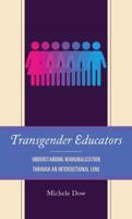 Transgender Educators: Understanding Marginalization through an Intersectional Lens