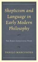 Skepticism and Language in Early Modern Philosophy: The Early Linguistic Turn