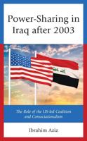 Power-Sharing in Iraq after 2003: The Role of the US-led Coalition and Consociationalism