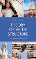 Theory of Value Structure: From Values to Decisions