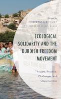 Ecological Solidarity and the Kurdish Freedom Movement: Thought, Practice, Challenges, and Opportunities