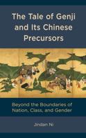 The Tale of Genji and its Chinese Precursors: Beyond the Boundaries of Nation, Class, and Gender