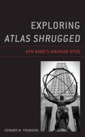 Exploring Atlas Shrugged: Ayn Rand's Magnum Opus