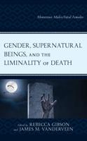Gender, Supernatural Beings, and the Liminality of Death