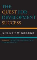 The Quest for Development Success: Bridging Theoretical Reasoning with Economic Practice