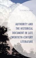Authority and the Historical Document in Late Twentieth-Century Literature