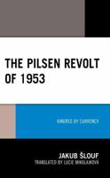 The Pilsen Revolt of 1953: Kindred by Currency